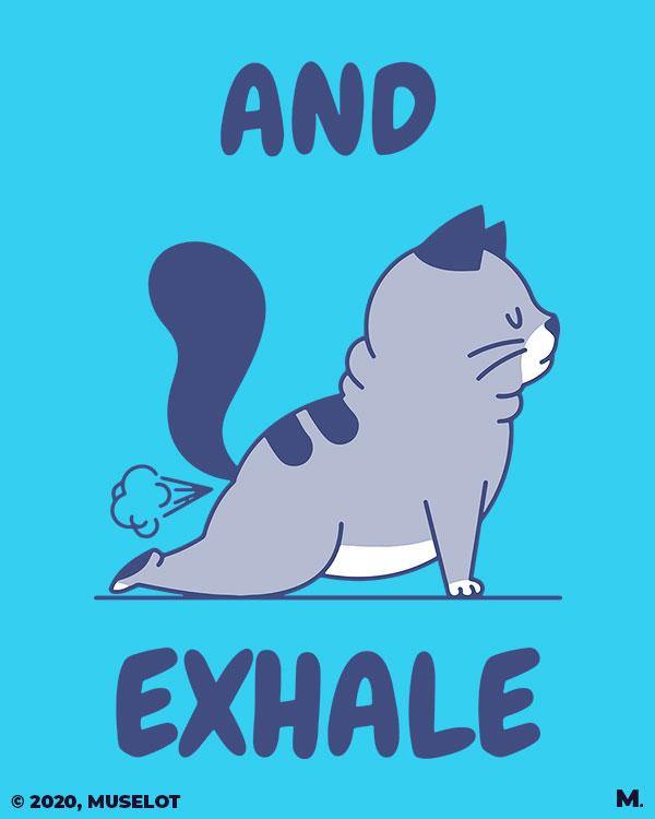 printed t shirts - And exhale - MUSELOT