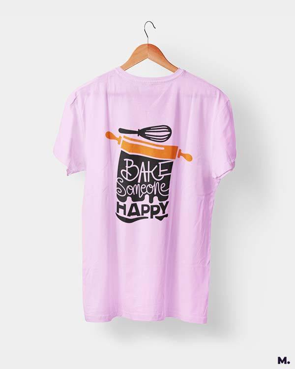 printed t shirts - Bake someone happy - MUSELOT