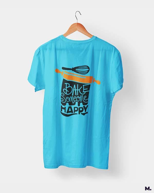printed t shirts - Bake someone happy - MUSELOT