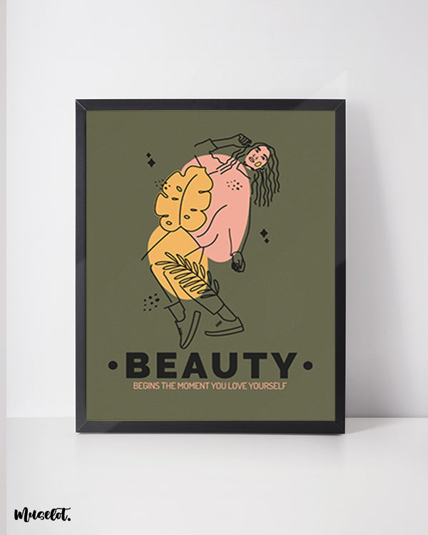 Beauty begins when you love yourself printed framed and unframed posters in A3 and A4 sizes at Muselot