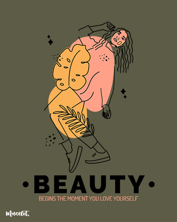 Beauty begins when you love yourself printed framed and unframed posters in A3 and A4 sizes at Muselot