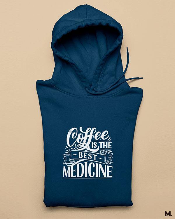 Printed hoodies - Coffee is the best medicine - MUSELOT