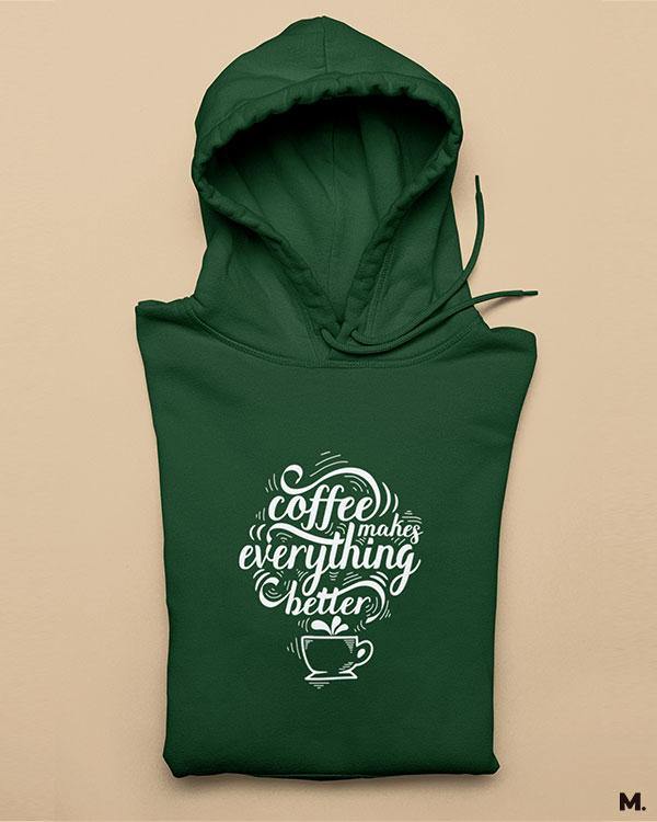 Printed hoodies - Coffee makes everything better - MUSELOT