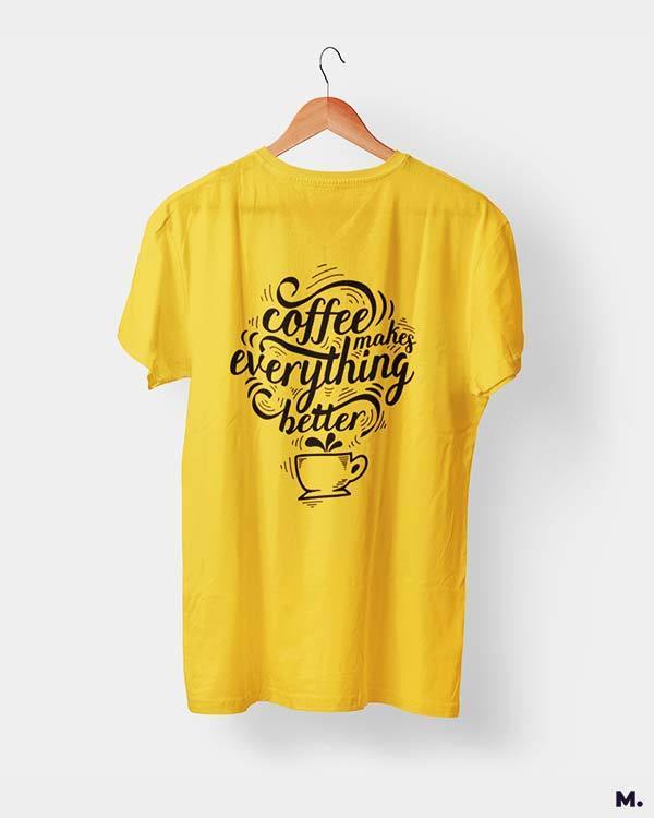printed t shirts - Coffee makes everything better - MUSELOT