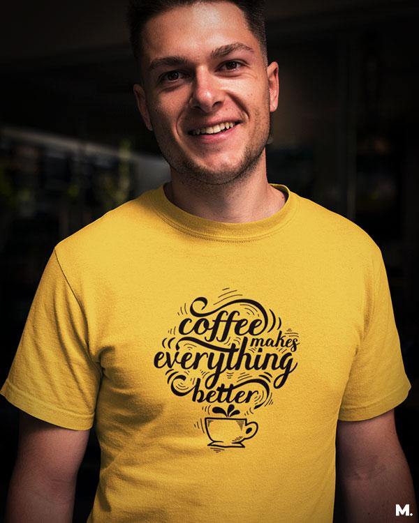 printed t shirts - Coffee makes everything better - MUSELOT