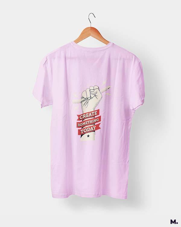 printed t shirts - Create something today - MUSELOT