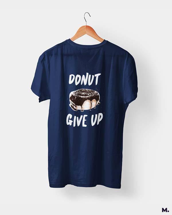 Printed t shirts - Donut give up - MUSELOT