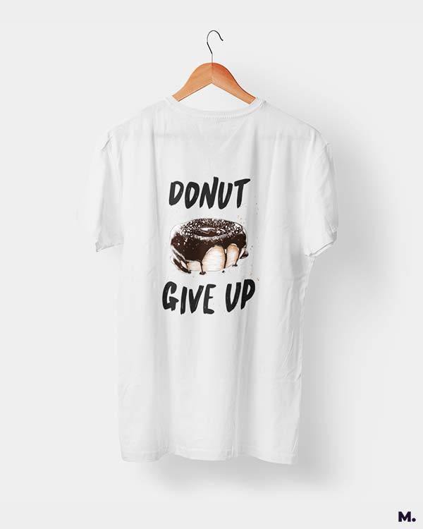 Printed t shirts - Donut give up - MUSELOT