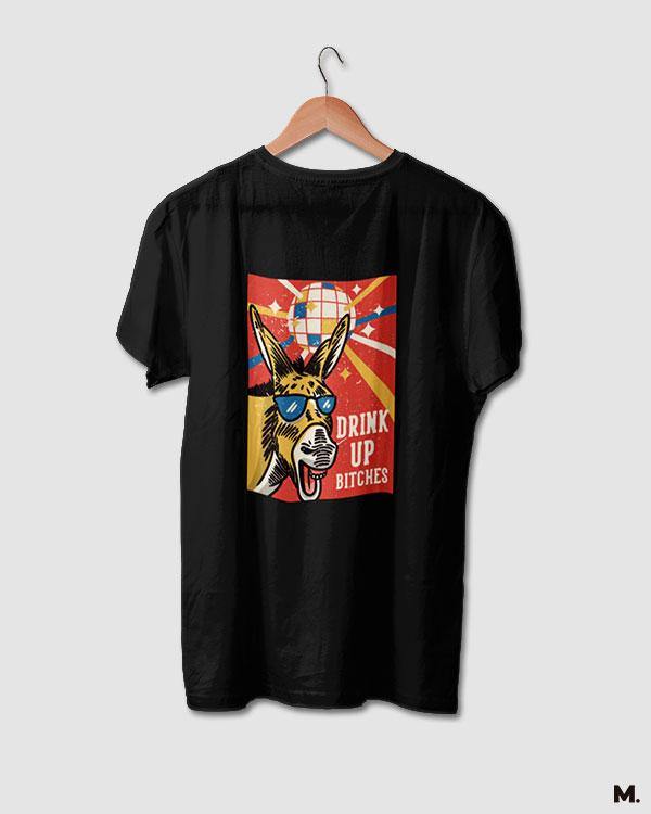 printed t shirts - Drink up bitches - MUSELOT