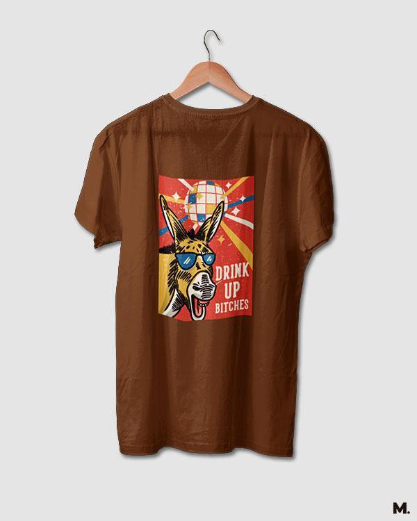 printed t shirts - Drink up bitches - MUSELOT