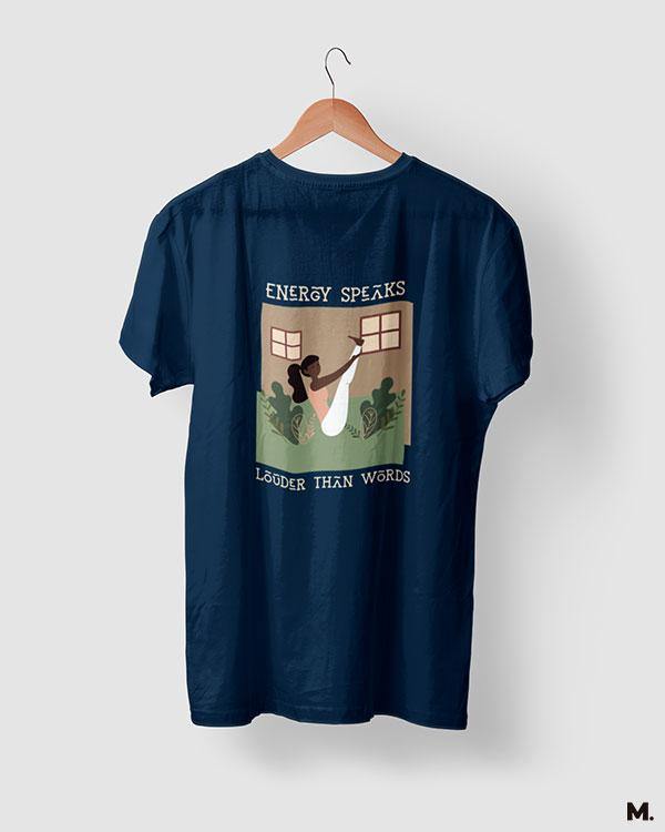 printed t shirts - Energy speaks louder - MUSELOT