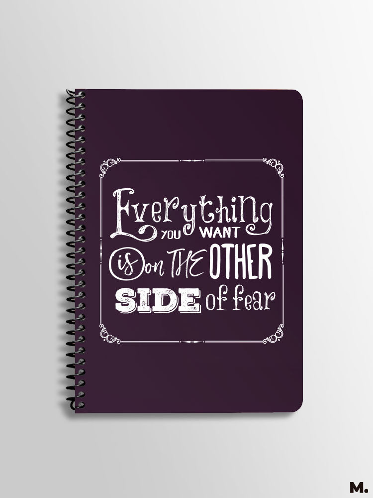 Everything is on the other side of fear printed notebooks - MUSELOT