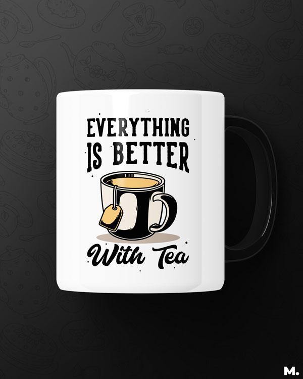 Printed mugs - Everything is better with tea - MUSELOT