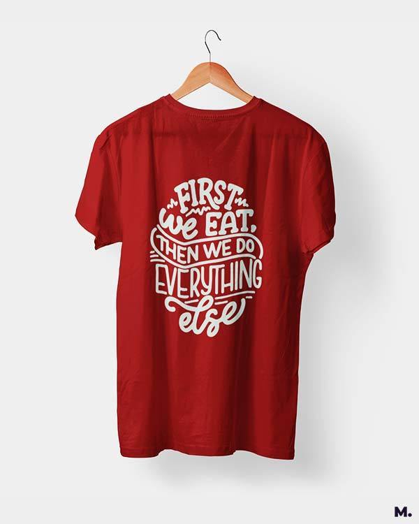 printed t shirts - First we eat - MUSELOT