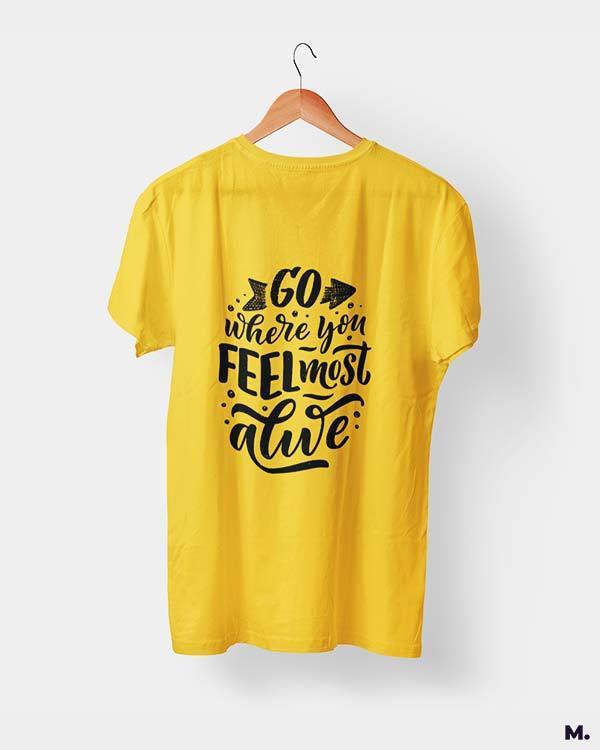 printed t shirts - Go where you feel alive - MUSELOT