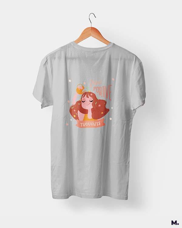 printed t shirts - Grow positive thoughts - MUSELOT