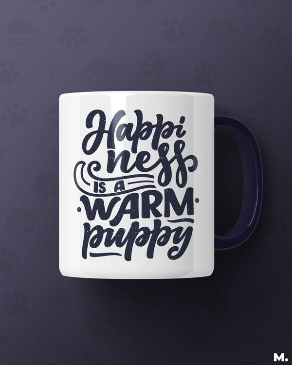 White printed mugs online for pet lovers - Happiness is a warm puppy - MUSELOT