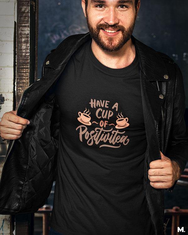 printed t shirts - Have a cup of positivitea - MUSELOT