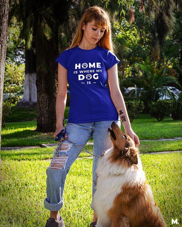 printed t shirts - Home is where my dog is - MUSELOT
