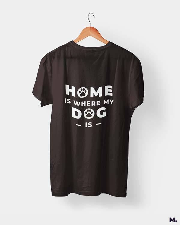 printed t shirts - Home is where my dog is - MUSELOT