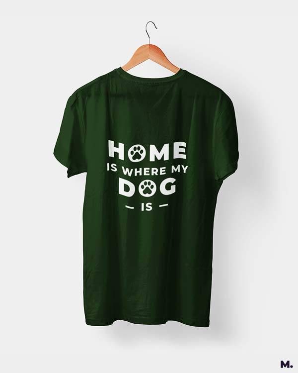 printed t shirts - Home is where my dog is - MUSELOT