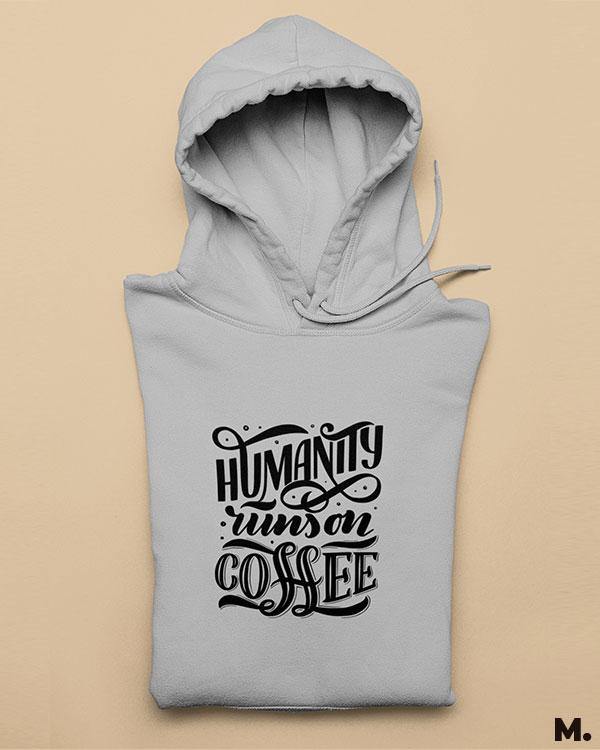 Printed hoodies - Humanity runs on coffee - MUSELOT