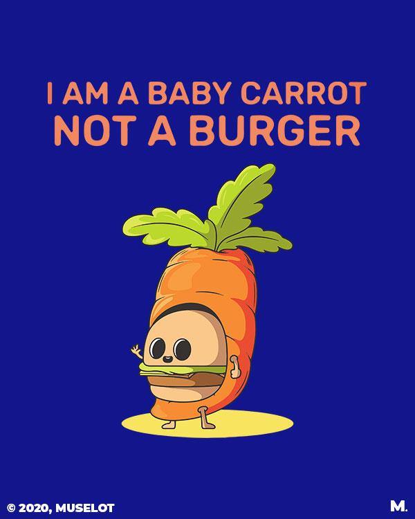 printed t shirts - Baby carrot, not a burger - MUSELOT