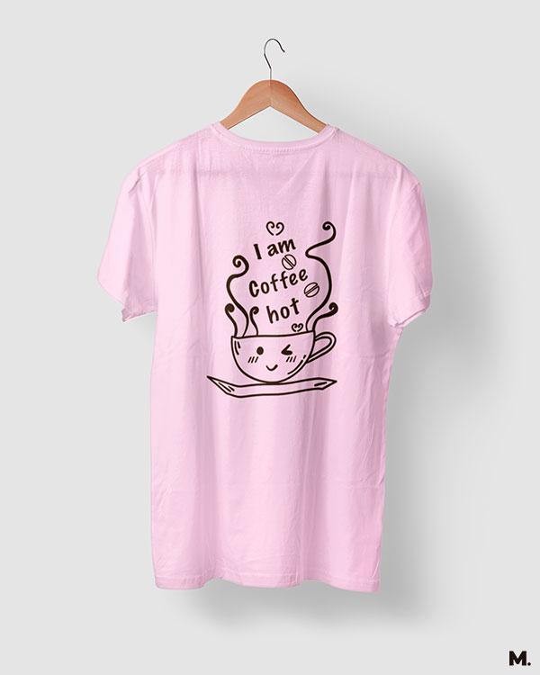 printed t shirts - I am coffee hot! - MUSELOT