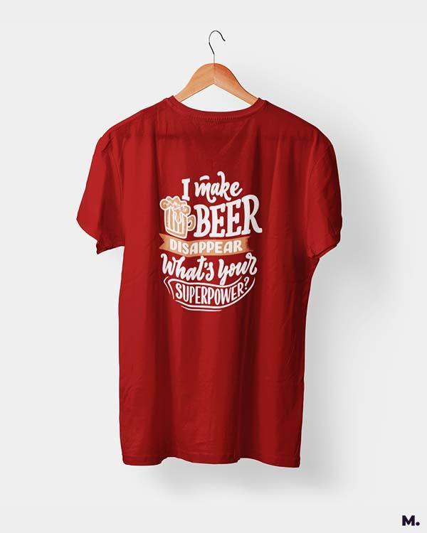 printed t shirts - I make beer disappear.  - MUSELOT