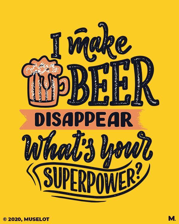 printed t shirts - I make beer disappear. - MUSELOT