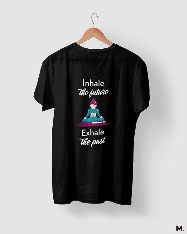 printed t shirts - Inhale future, exhale past - MUSELOT