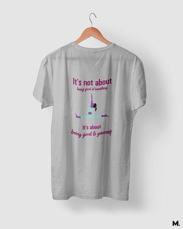 printed t shirts - Be good to yourself - MUSELOT