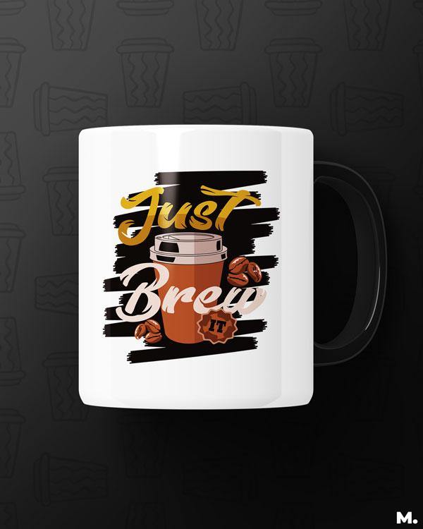 Printed mugs - Just brew it - MUSELOT