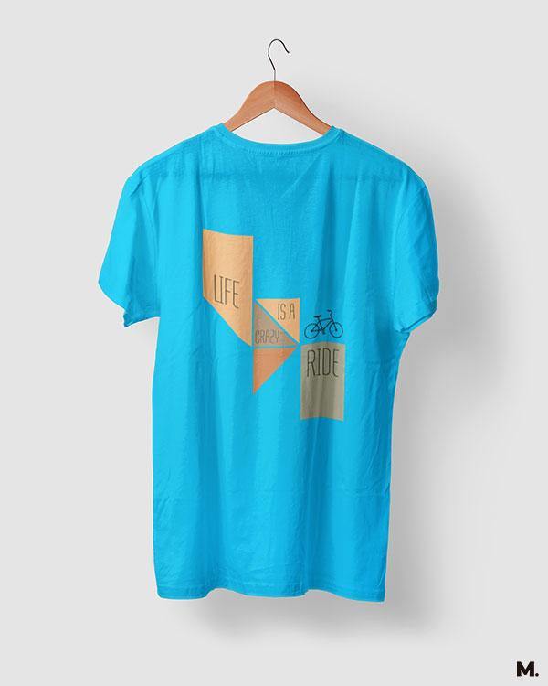 printed t shirts - Life is a crazy ride - MUSELOT