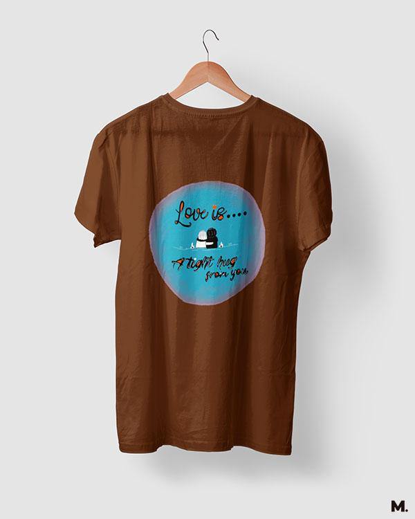 printed t shirts - Love is tight hug from you - MUSELOT