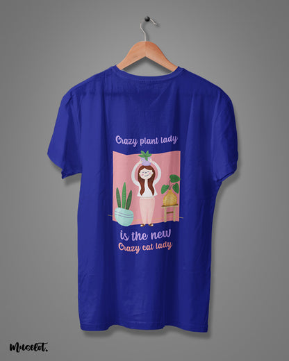 Crazy plant lady is the new crazy cat lady design illustration printed t shirt in royal blue colour at Muselot
