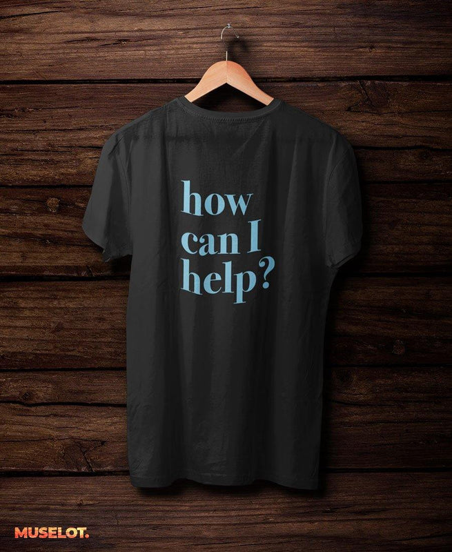 printed t shirts - How can I help T-shirts  - MUSELOT