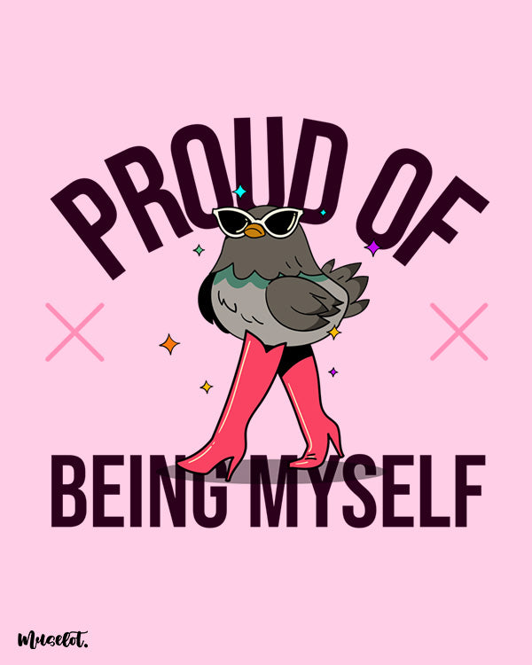 Proud of being myself printed t shirts for lgbtq and queer pride
