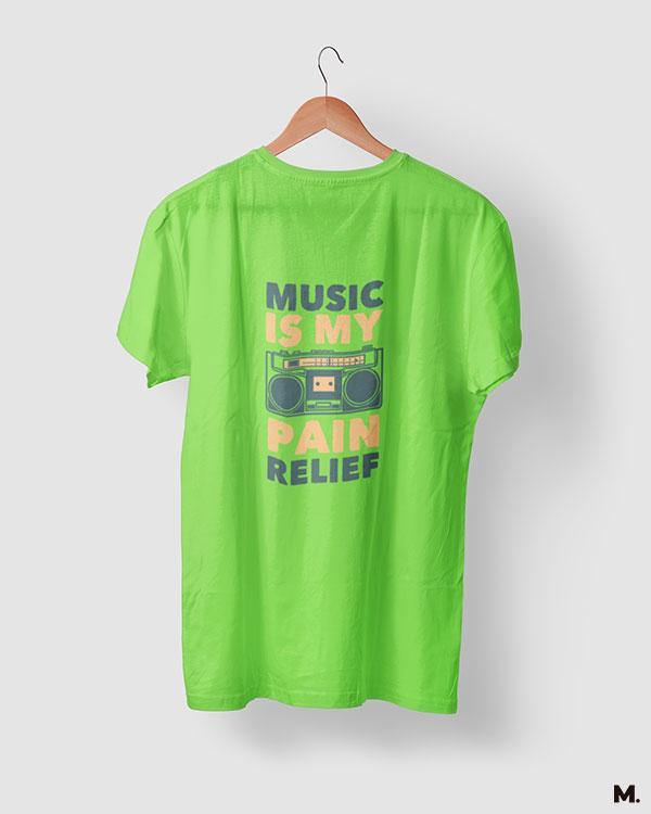 printed t shirts - Music is my pain relief - MUSELOT