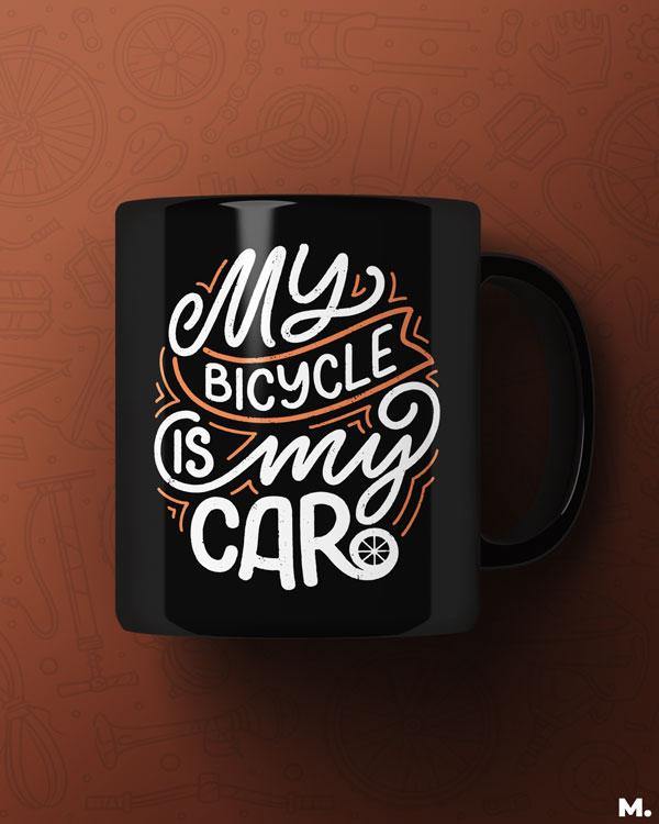 Black printed mugs online for cyclists and bike lovers - My bicycle is my car - MUSELOT