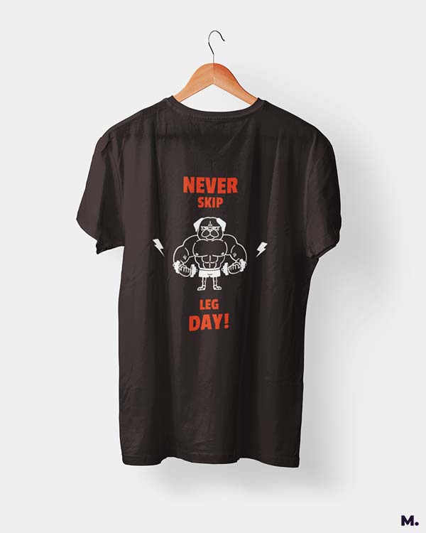 Never skip leg day printed t shirts
