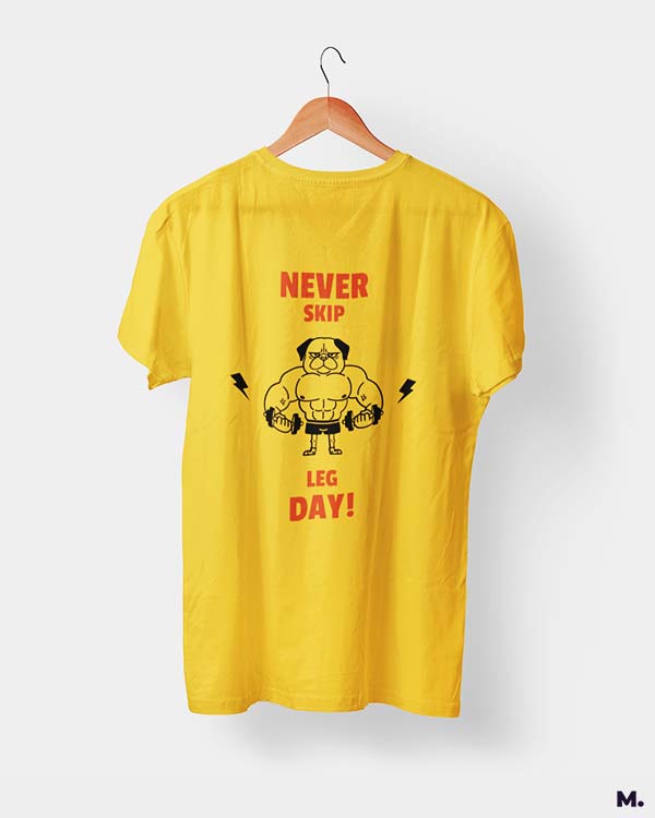 Never skip leg day printed t shirts