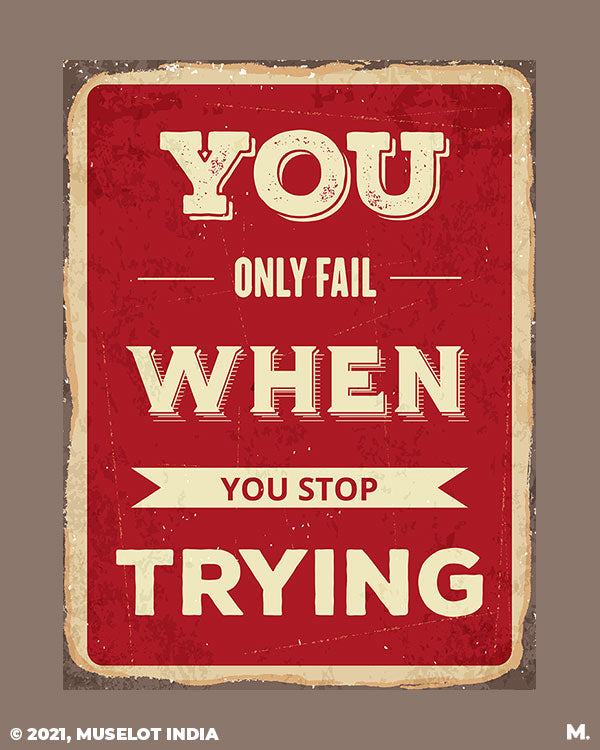 You only fail when you stop trying printed notebooks in A5 size for motivation - Muselot