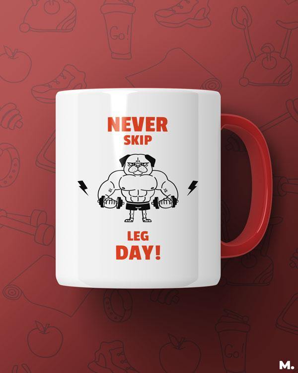 White printed mugs online for dog lovers and fitness enthusiasts - Never skip leg day - MUSELOT