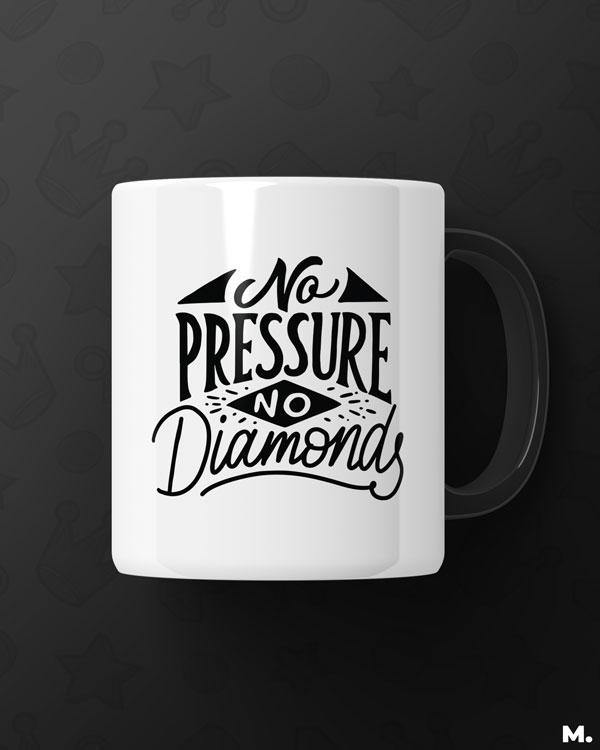 Printed mugs - No pressure, no diamonds - MUSELOT