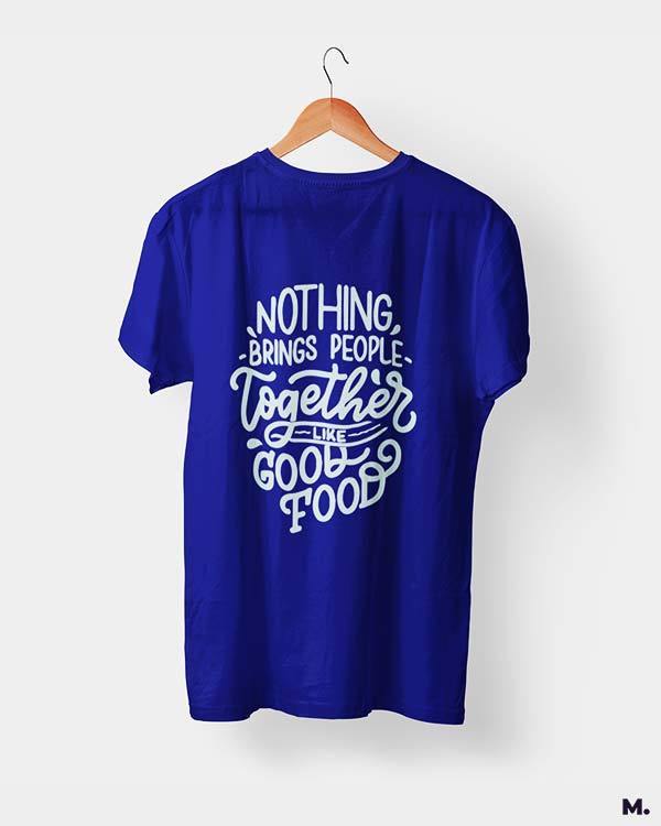 printed t shirts - Good food brings us together - MUSELOT