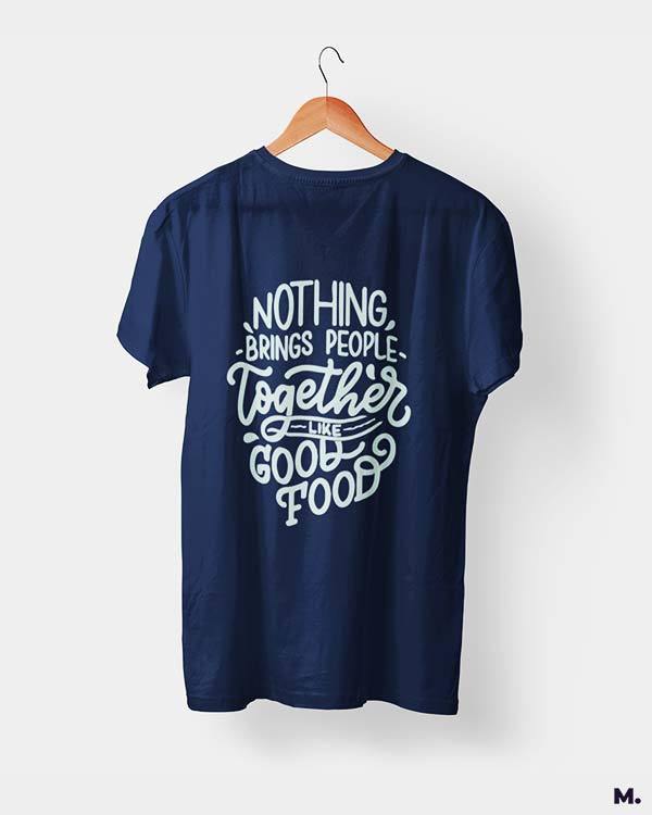 printed t shirts - Good food brings us together - MUSELOT