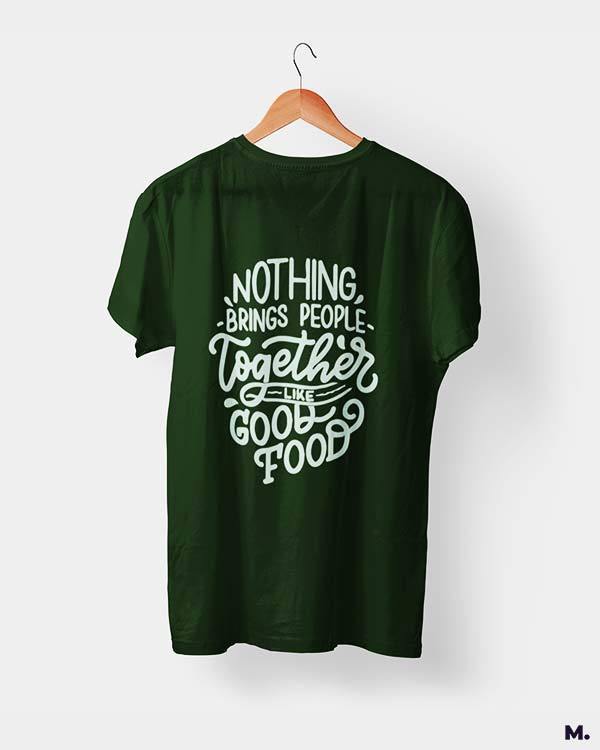 printed t shirts - Good food brings us together - MUSELOT