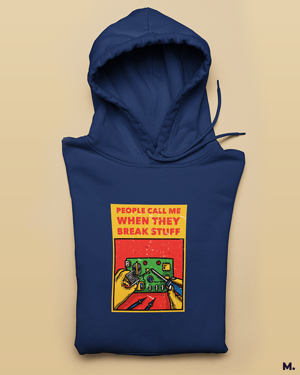 Navy blue printed hoodies for mechanical engineers - People call me when they break stuff - MUSELOT