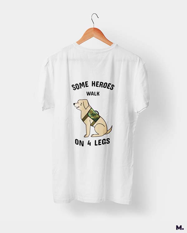 Some heroes walk on 4 legs printed t shirts